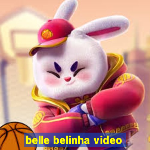 belle belinha video